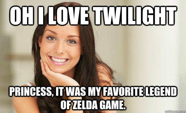 Oh I love Twilight Princess, it was my favorite Legend of Zelda game.  Good Girl Gina