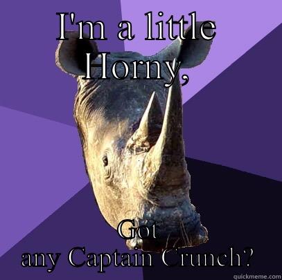 I'M A LITTLE HORNY, GOT ANY CAPTAIN CRUNCH? Sexually Oblivious Rhino