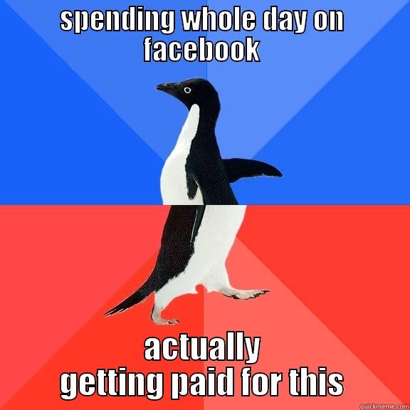 SPENDING WHOLE DAY ON FACEBOOK ACTUALLY GETTING PAID FOR THIS Socially Awkward Awesome Penguin