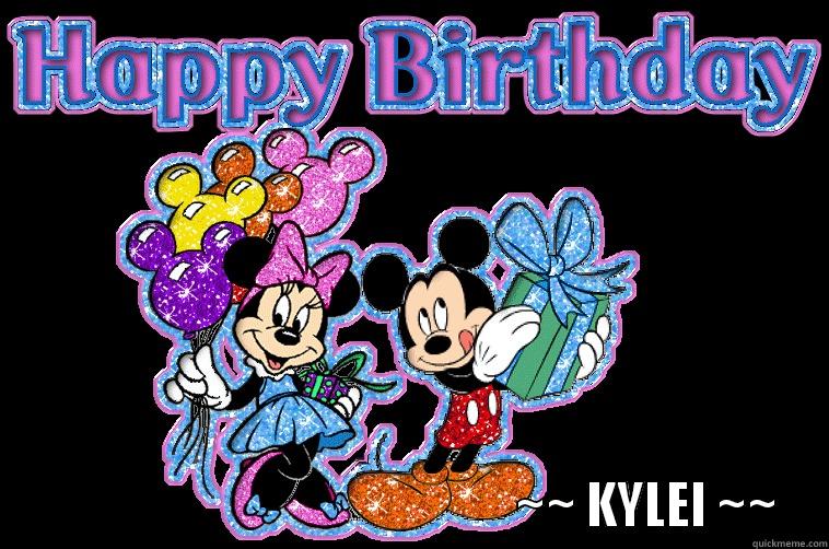 sweet bd wishes -                                                       ~~ KYLEI ~~     Misc