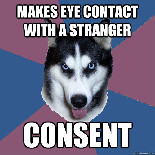 makes Eye contact with a stranger consent - makes Eye contact with a stranger consent  Creeper Canine