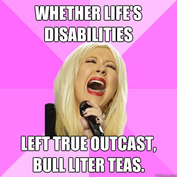 whether life's disabilities left true outcast, bull liter teas.  Wrong Lyrics Christina