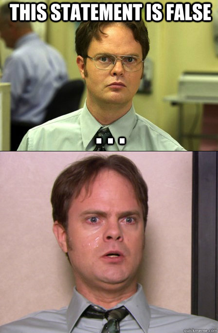 this statement is false . . .  Dwight