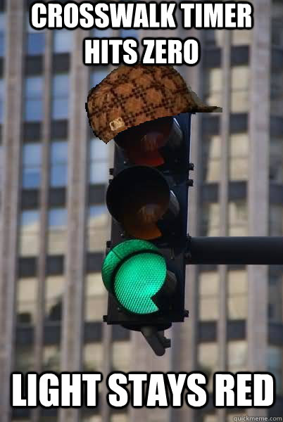 Crosswalk Timer hits zero Light stays red  Scumbag traffic light