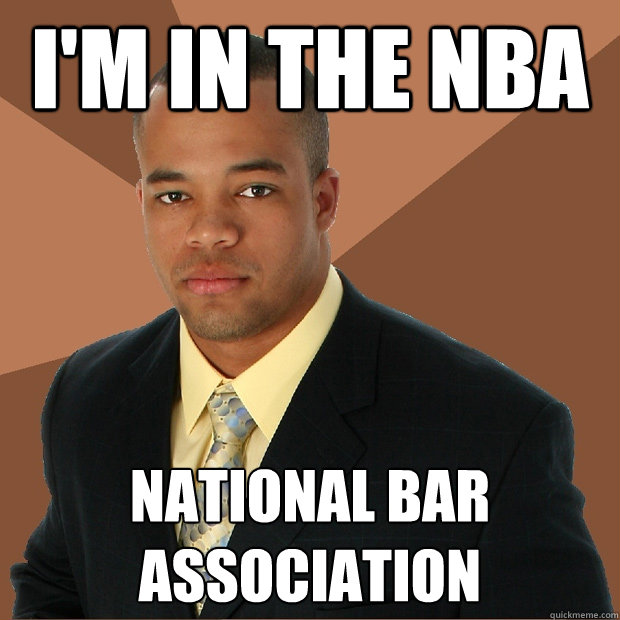 I'm in the nba national bar association  Successful Black Man