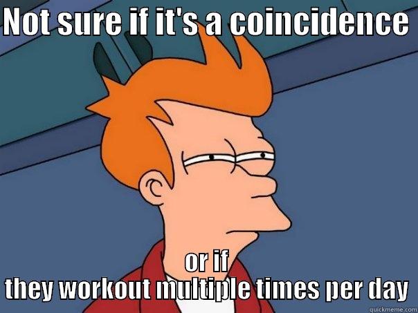 NOT SURE IF IT'S A COINCIDENCE  OR IF THEY WORKOUT MULTIPLE TIMES PER DAY Futurama Fry