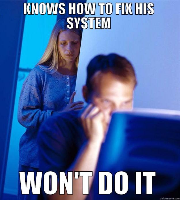 Programming Girls - KNOWS HOW TO FIX HIS SYSTEM WON'T DO IT Redditors Wife