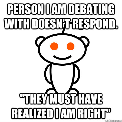 Person I am debating with doesn't respond. 