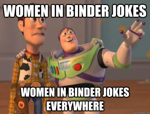 women in binder jokes women in binder jokes everywhere  Buzz Lightyear