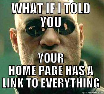 WHAT IF I TOLD YOU YOUR HOME PAGE HAS A LINK TO EVERYTHING Matrix Morpheus