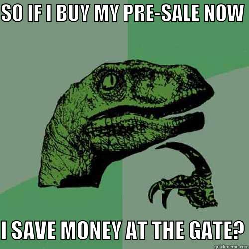  I SAVE MONEY AT THE GATE? Philosoraptor