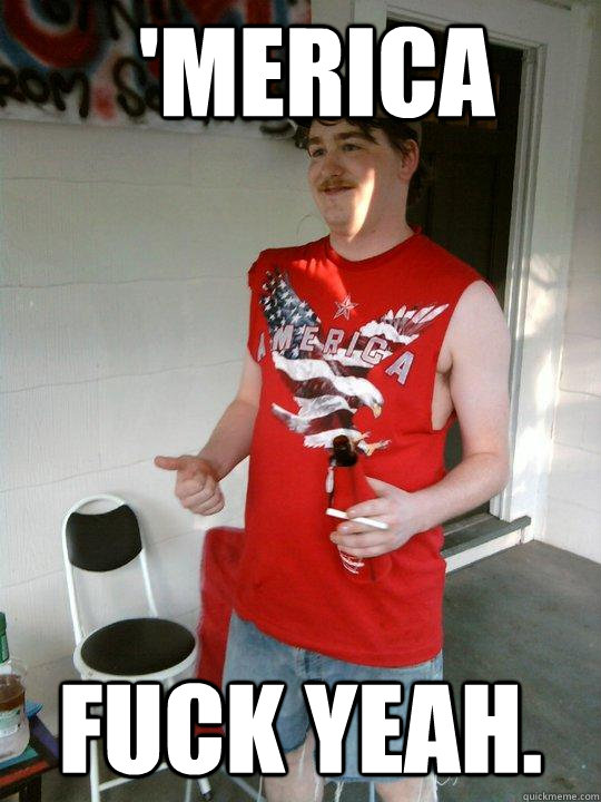  'Merica Fuck Yeah.   Redneck Randal