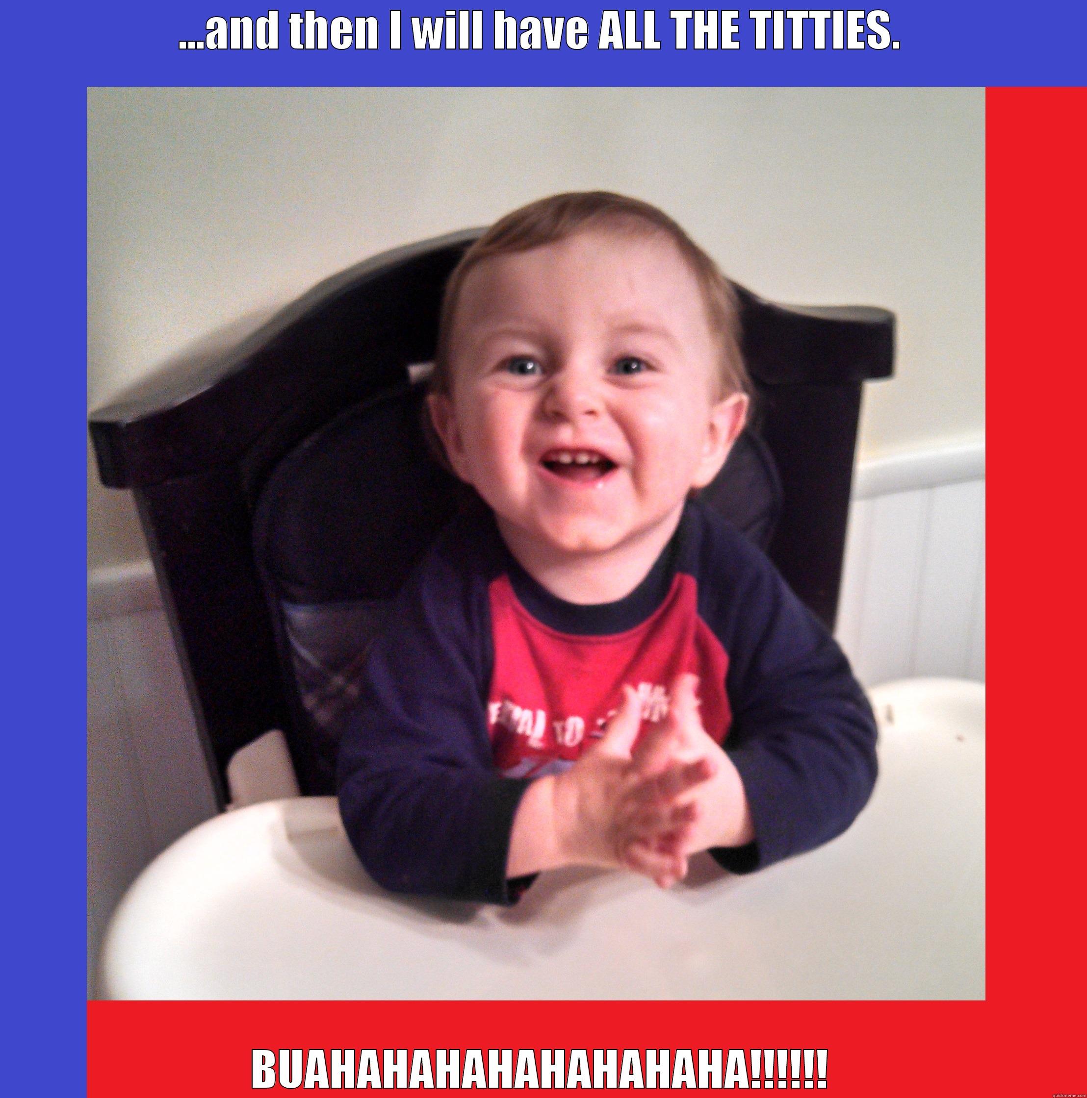 Jackson the Evil Genius - ...AND THEN I WILL HAVE ALL THE TITTIES. BUAHAHAHAHAHAHAHAHA!!!!!! Misc