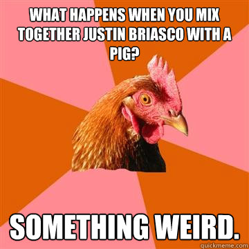 What happens when you mix together Justin Briasco with a pig? Something weird.  Anti-Joke Chicken