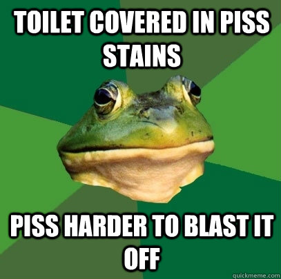 Toilet covered in piss stains Piss harder to blast it off  Foul Bachelor Frog