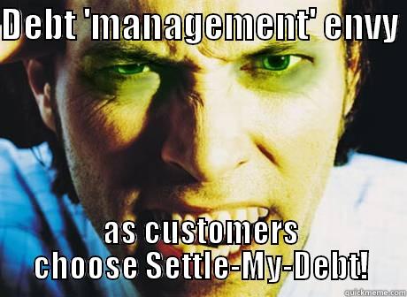 Debt Management Envy  - DEBT 'MANAGEMENT' ENVY  AS CUSTOMERS CHOOSE SETTLE-MY-DEBT! Misc