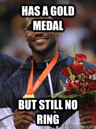 Has a gold medal but still no ring  