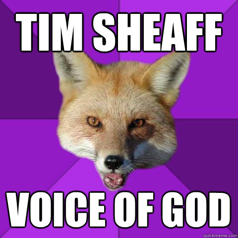 Tim Sheaff voice of god  Forensics Fox