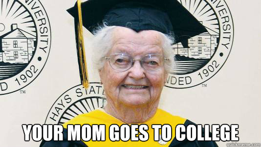  Your Mom goes to college -  Your Mom goes to college  Misc