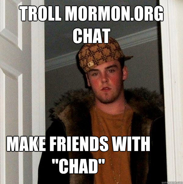 Troll mormon.org chat Make friends with 