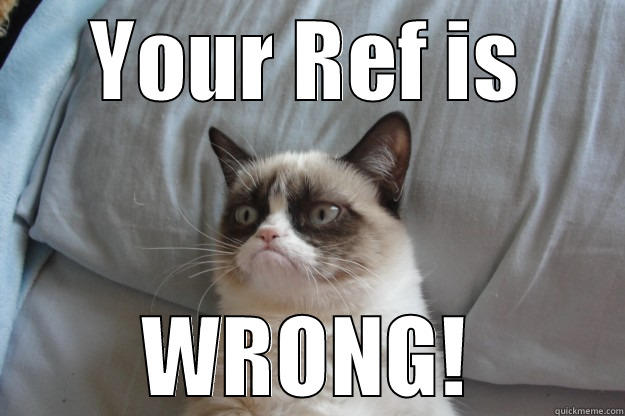 YOUR REF IS WRONG! Grumpy Cat