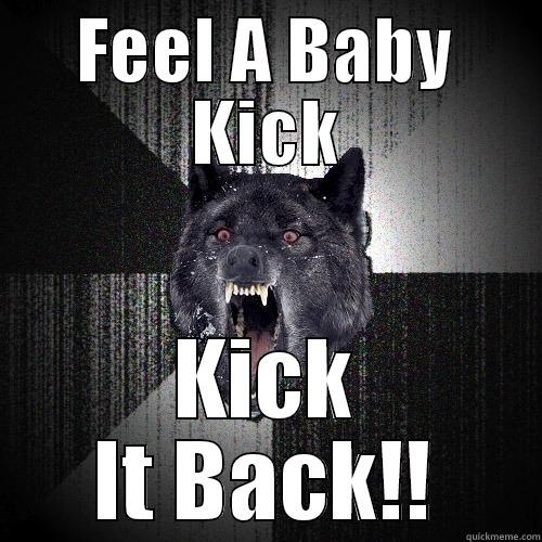 The Babies - FEEL A BABY KICK KICK IT BACK!! Insanity Wolf