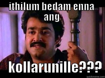 ITHILUM BEDAM ENNA ANG     KOLLARUNILLE??? Misc