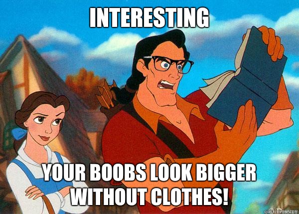 interesting Your boobs look bigger without clothes!  Hipster Gaston