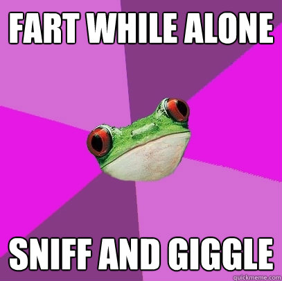 fart while alone sniff and giggle  Foul Bachelorette Frog