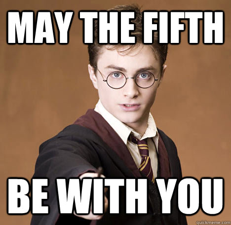 May the fifth Be with you - May the fifth Be with you  Misc