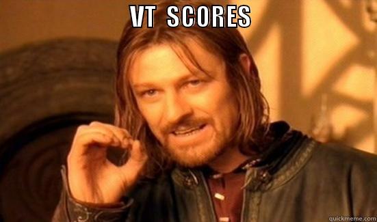                            VT  SCORES                                             Boromir