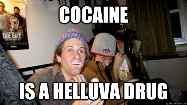 cocaine is a helluva drug - cocaine is a helluva drug  cocaine kac