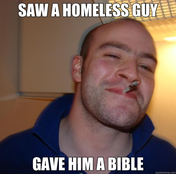 SAW A HOMELESS GUY GAVE HIM A BIBLE  Good Guy Greg 