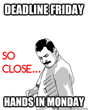 Deadline Friday Hands in Monday - Deadline Friday Hands in Monday  BTEC Deadline