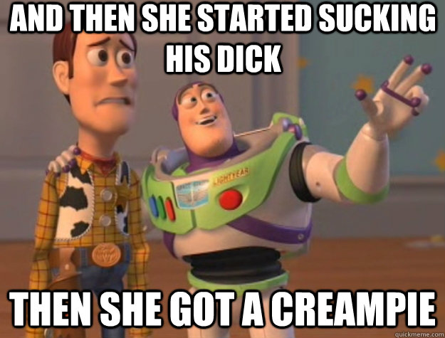 And then she started sucking his dick Then she got a creampie  Toy Story