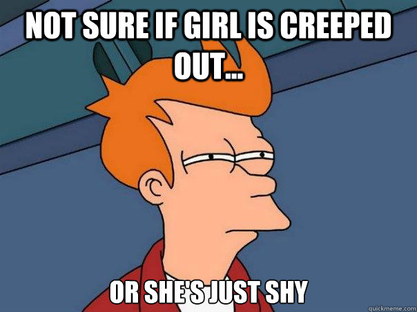 Not sure if girl is creeped out... Or she's just shy  Futurama Fry