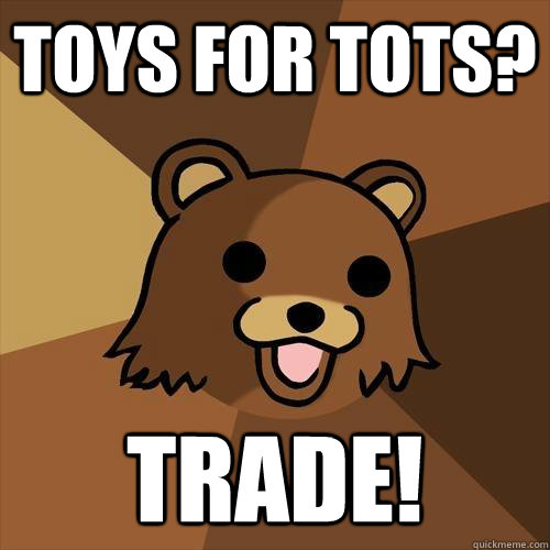 Toys for tots? Trade!  Pedobear