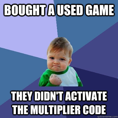 Bought a used game they didn't activate the multiplier code  Success Kid