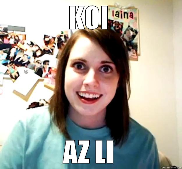 KOI AZ LI Overly Attached Girlfriend