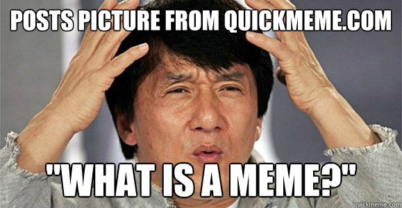 Posts picture from quickmeme.com 