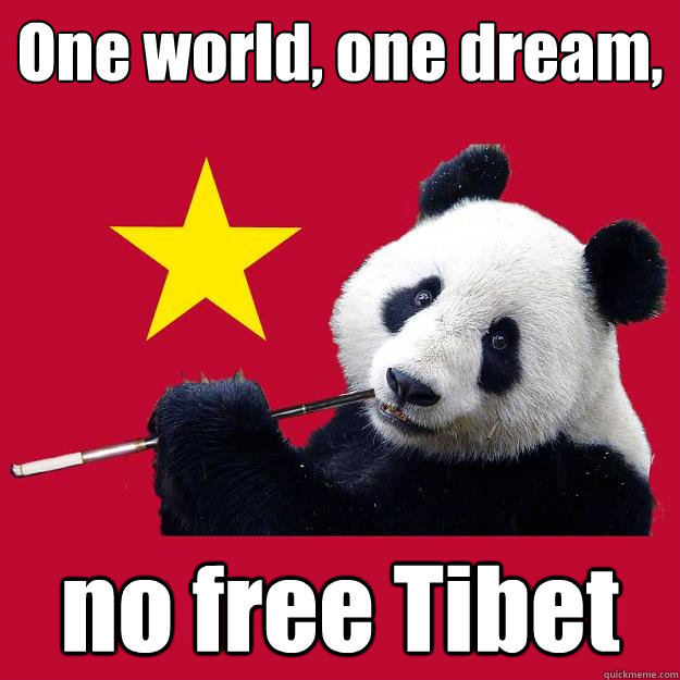 One world, one dream, no free Tibet - One world, one dream, no free Tibet  Chinese Propapanda