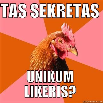 TAS SEKRETAS  UNIKUM LIKERIS? Anti-Joke Chicken