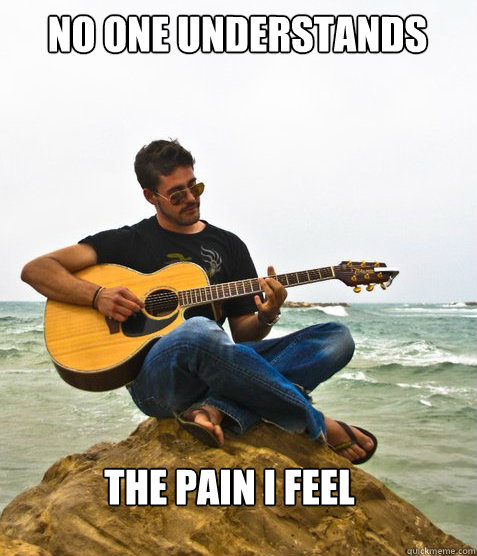 No One Understands  the Pain I Feel   Douchebag Guitarist