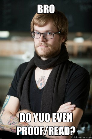 Bro do yUo even proof/read?   Hipster Barista