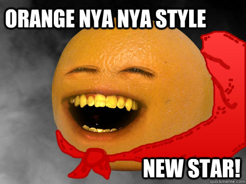 ORANGE NYA NYA STYLE New star!  