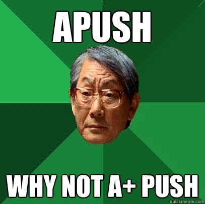 APUSH WHy Not A+ Push  High Expectations Asian Father