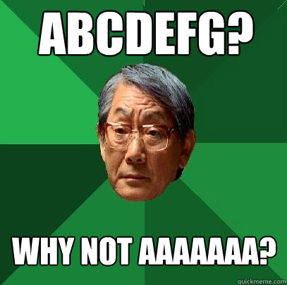 abcdefg? why not aaaaaaa? - abcdefg? why not aaaaaaa?  High Expectations Asian Father