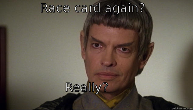 Not logical -           RACE CARD AGAIN?              REALLY?                                                     Misc