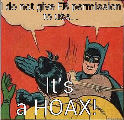 False Warning3 - I DO NOT GIVE FB PERMISSION TO USE... IT'S A HOAX!  Batman Slapping Robin