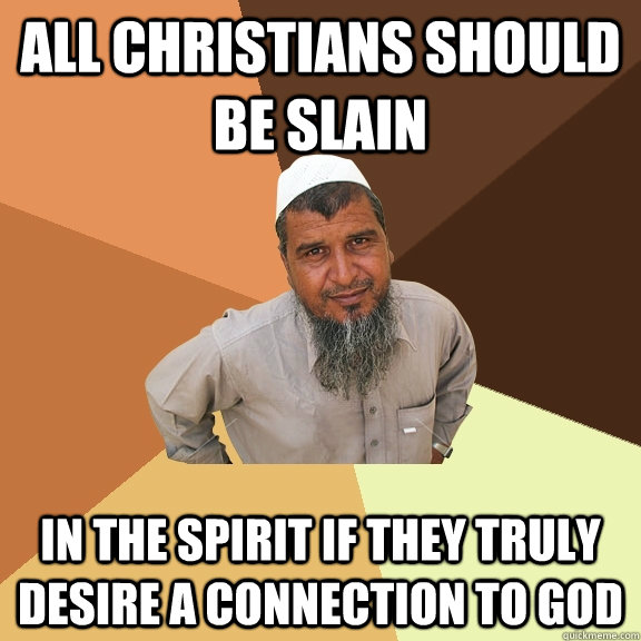 All christians should be slain in the spirit if they truly desire a connection to God - All christians should be slain in the spirit if they truly desire a connection to God  Ordinary Muslim Man